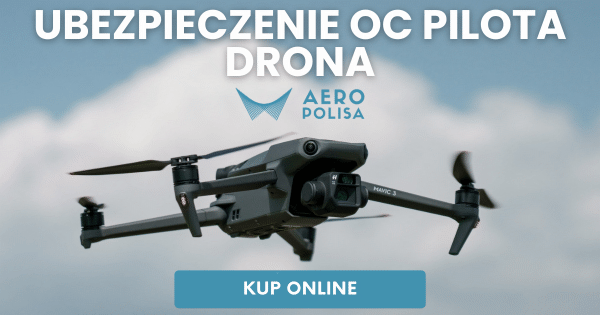 Ubezpieczenie OC dla pilotów drona